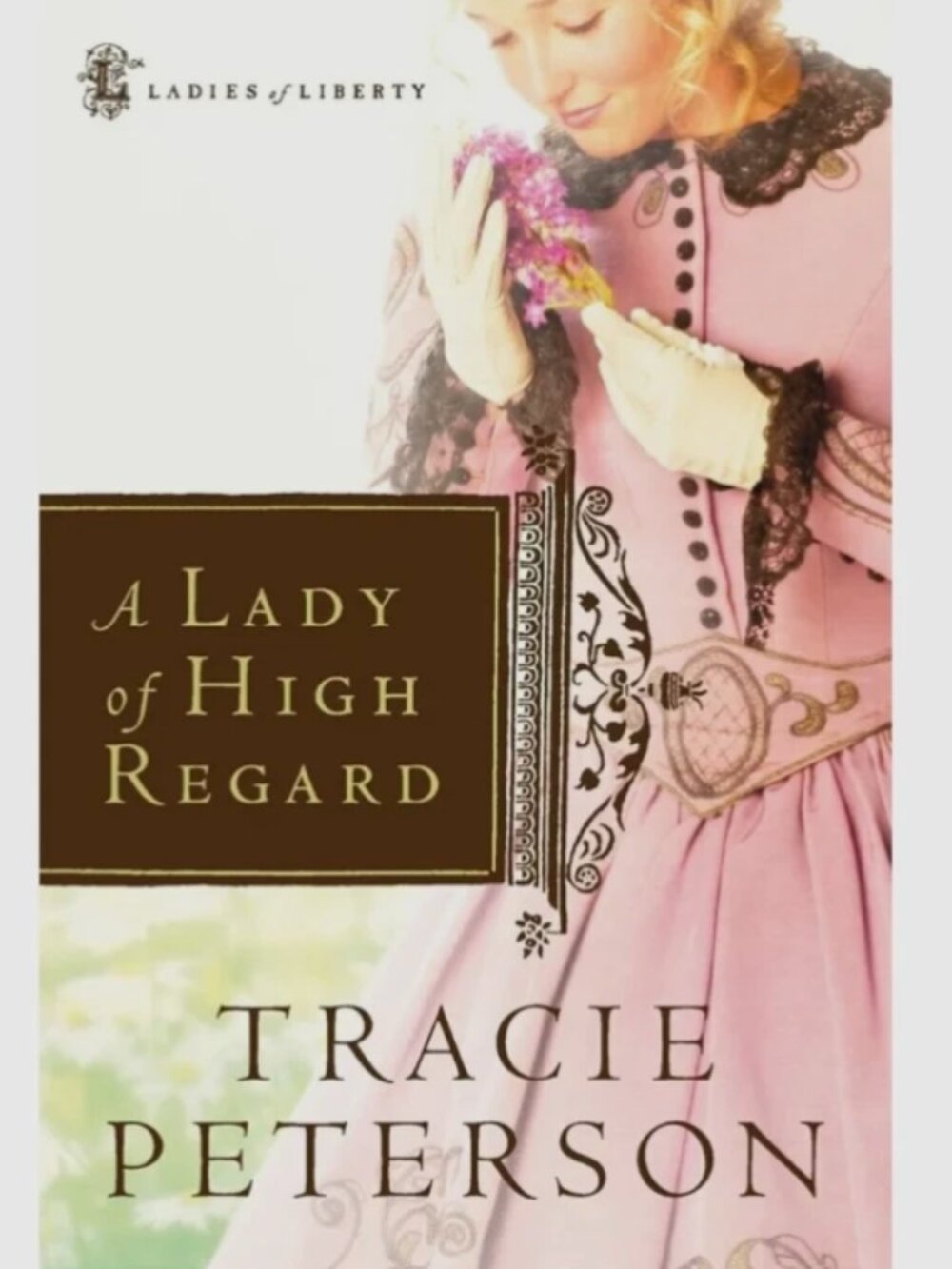 5/$15 Book Lady of High Regard Tracie Peterson Ladies of Liberty 1 Historical